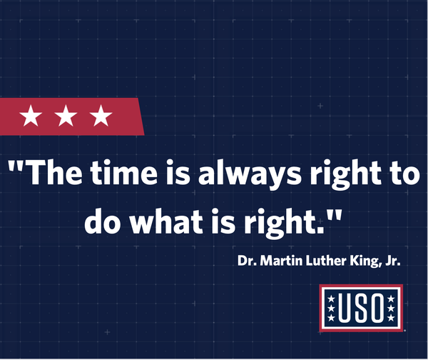 USO image with quote from Dr. Martin Luther King, Jr. "the time is always right to do what is right"